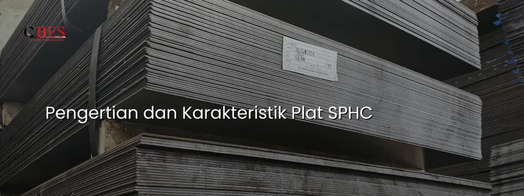 Pengertian dan Karakteristik Plat SPHC